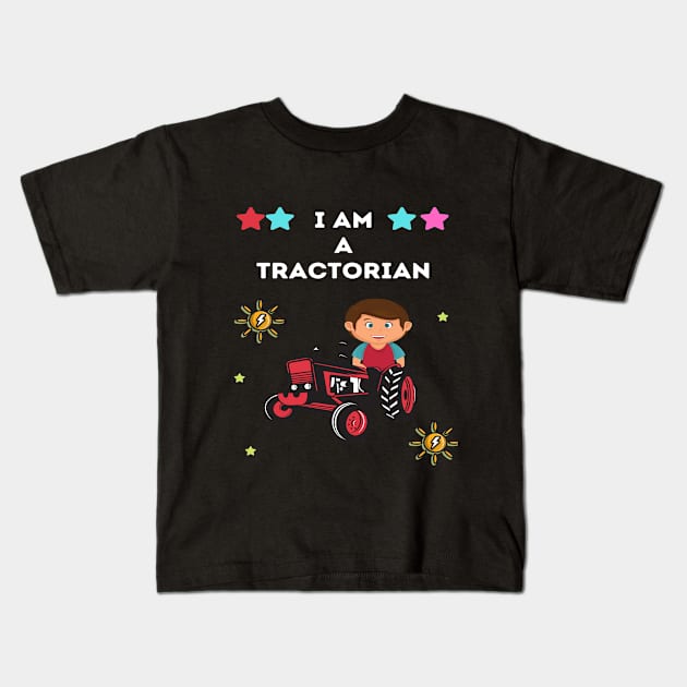 I am a tractorian: awesome funny tractor kid design Kids T-Shirt by ARTA-ARTS-DESIGNS